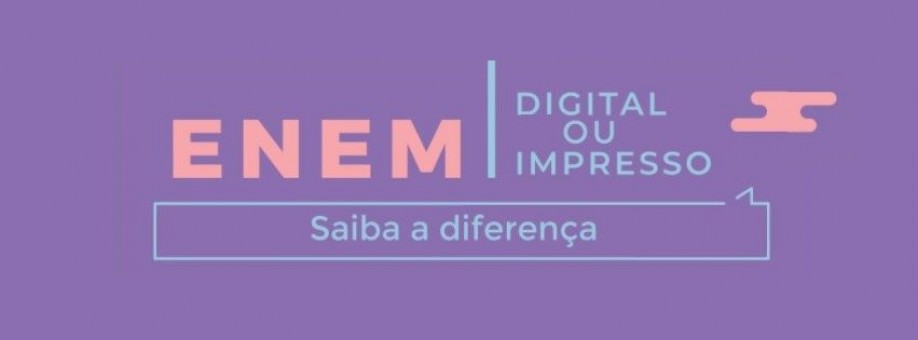ENEM – Digital ou Impresso